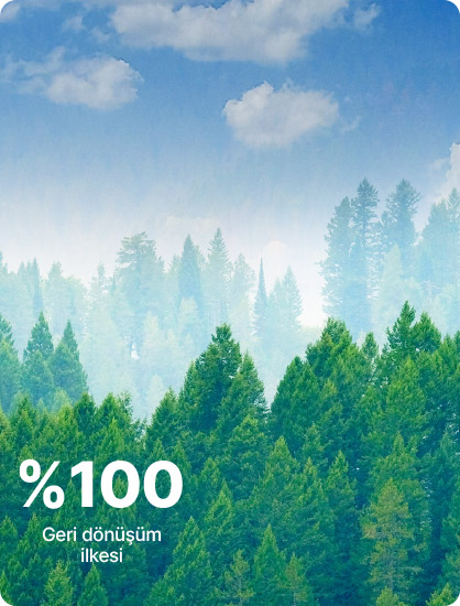 Ürünlerimiz için hiçbir ağacı kesmiyoruz.